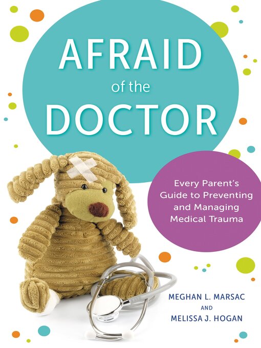 Title details for Afraid of the Doctor by Meghan L. Marsac - Available